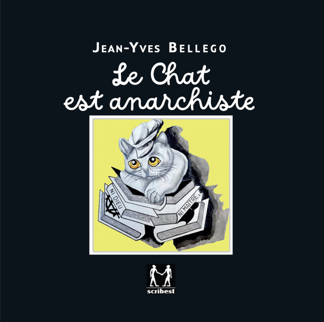 Le chat est anarchiste -- Jean Yves Bellego